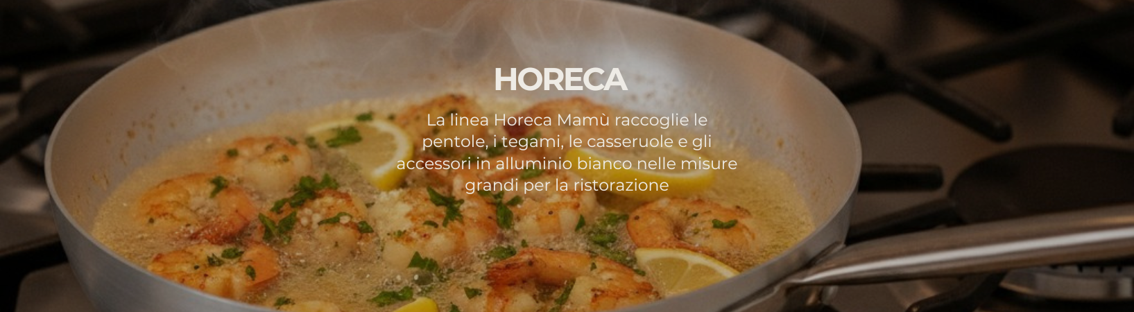 Horeca linea prodotti Mamu cookware